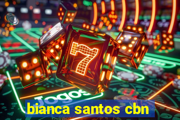 bianca santos cbn